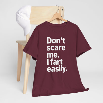 Funny Don't Scare Me I Fart Easily Sarcastic Humor Hilarious T-Shirt
