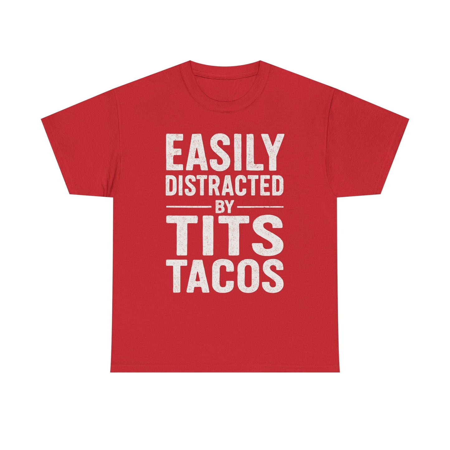 Men's Easily Distracted By Tits and Tacos Adult Humor Gift T-Shirt