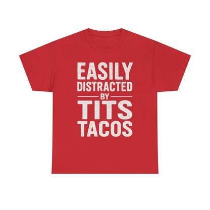 Men's Easily Distracted By Tits and Tacos Adult Humor Gift T-Shirt