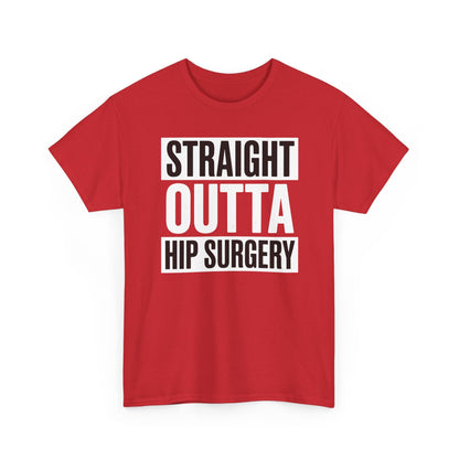 Straight Outta Hip Surgery Get Well Hip Replacement Recovery T-Shirt