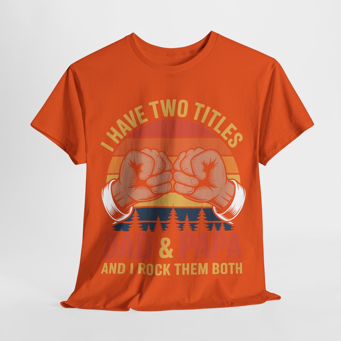 I Have Two Titles Dad & Papa Funny Father’s Day Vintage T-Shirt for Men