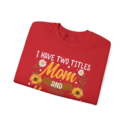 I Have Two Titles Mom And Mawmaw Mothers Day Gifts Sweatshirt