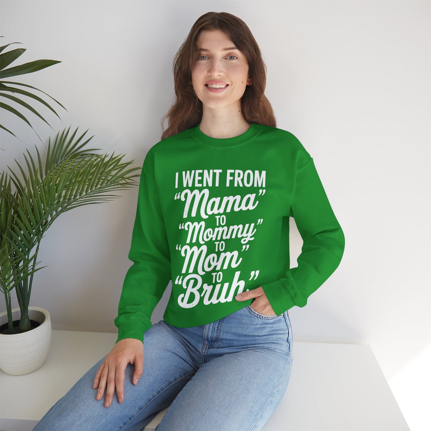 I Went From Mama to Mommy Mom Bruh Funny Mothers Day Women Sweatshirt
