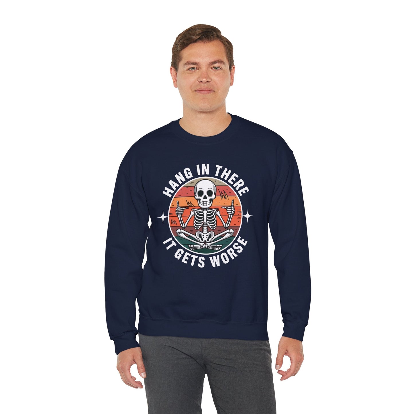 Hang In There It Gets Worse Sarcastic skeleton Flames Sweatshirt