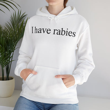Funny I Have Rabies Hoodie