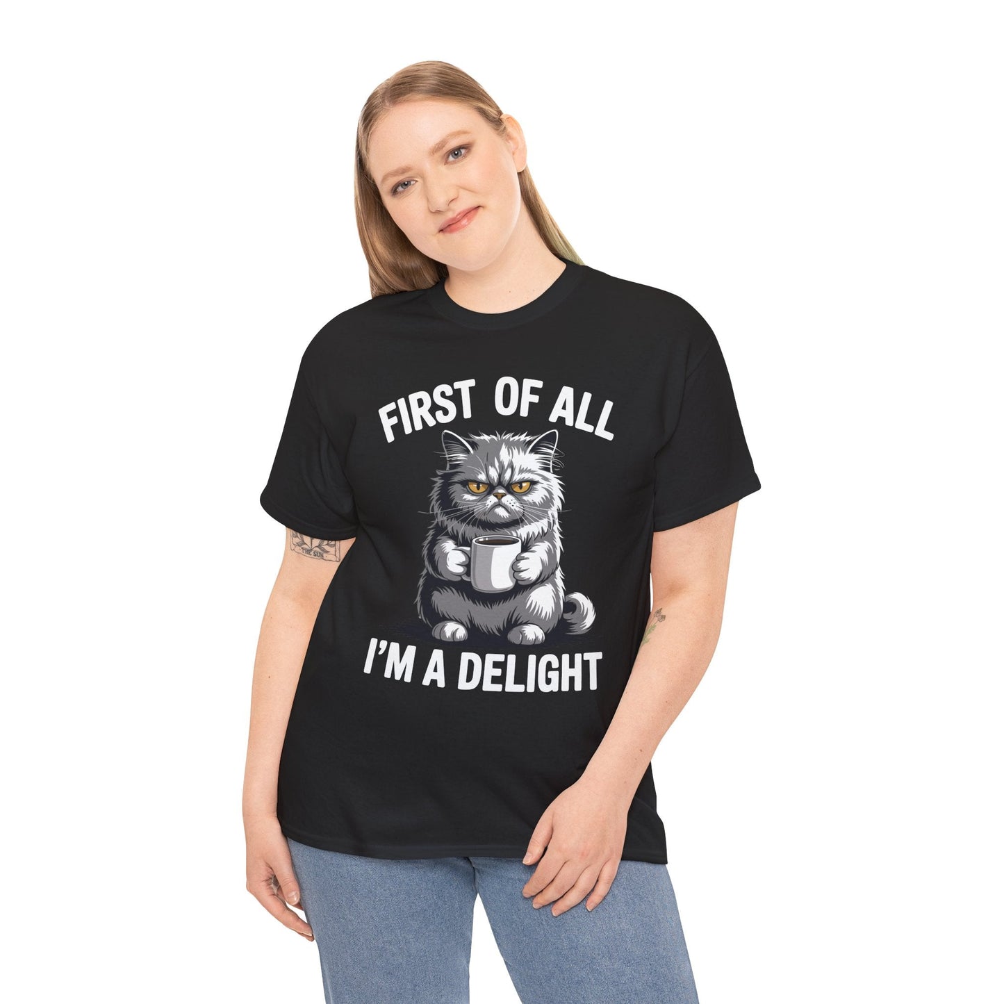 First Of All I'm A Delight Sarcastic Angry Cat Coffee Lover T-Shirt for Men Women