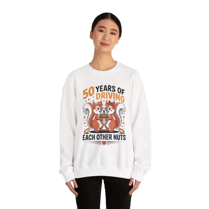 50th Wedding Anniversary 50 Years Of Driving Each Other Nuts Sweatshirt