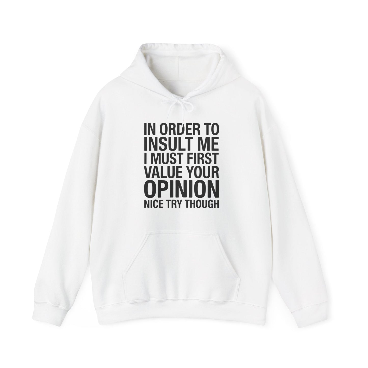 Funny In Order To Insult Me Joke Sarcastic Hoodie