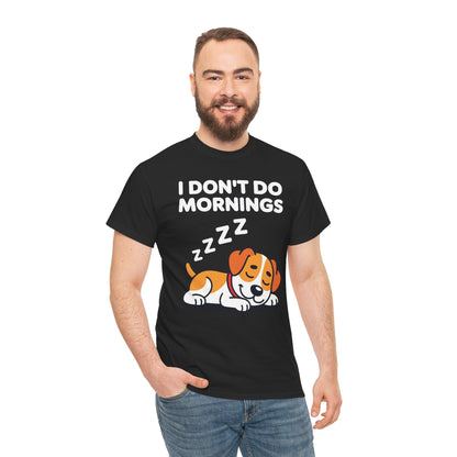 I Don't Do Mornings Funny Dog Sleeping T-Shirt