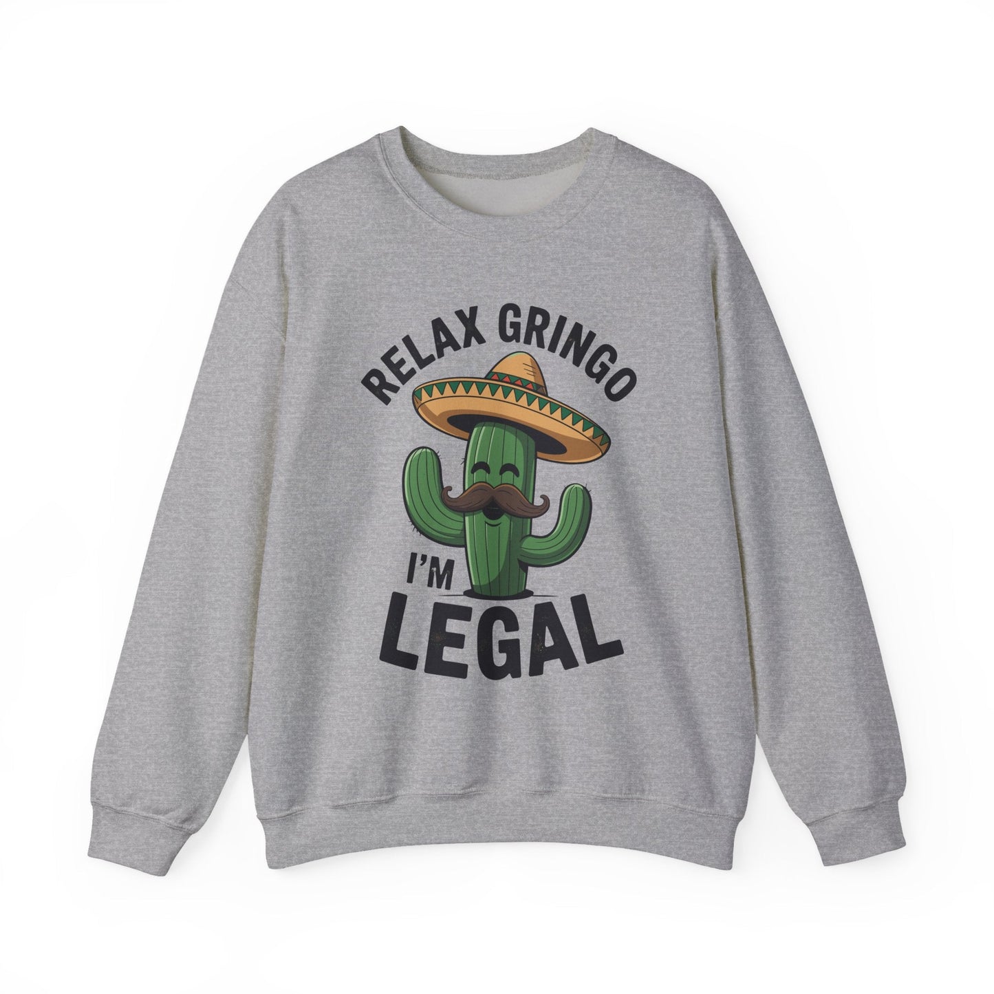 Funny Relax Gringo Im Legal Cinco De Mayo Mexican Immigrant Sweatshirt