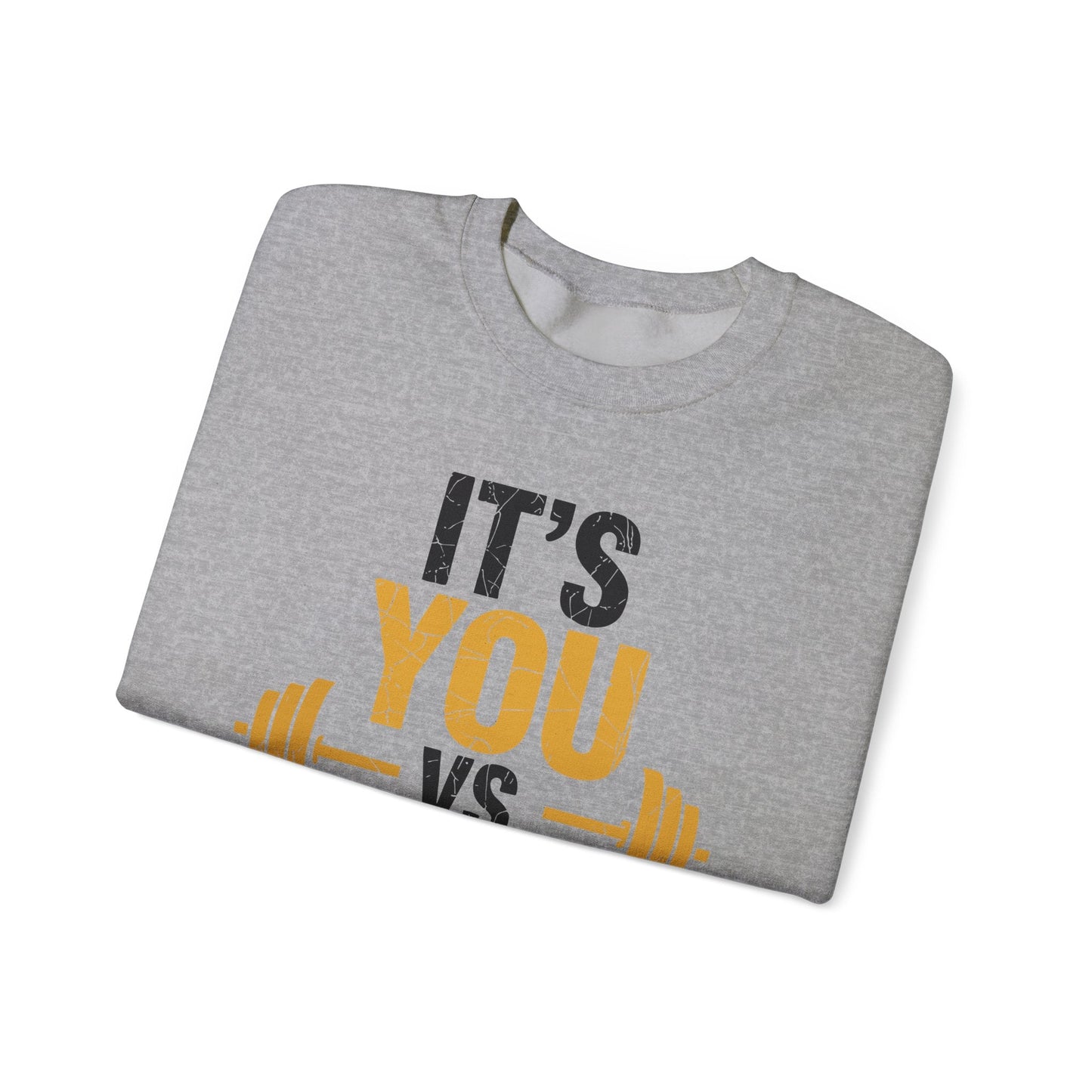 Its You Vs You Workout Gym Workout Motivation Fitness Men Women Sweatshirt