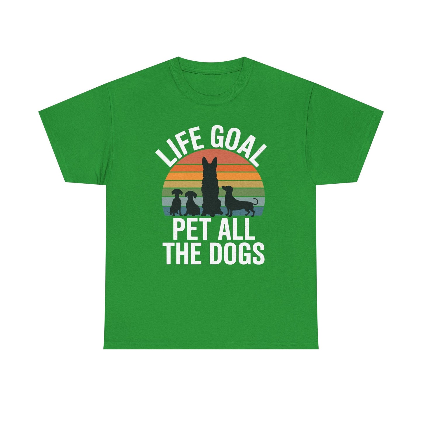 Life Goal Pet All The Dogs Funny Dog T-Shirt