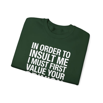 Funny In Order To Insult Me Joke Sarcastic Sweatshirt