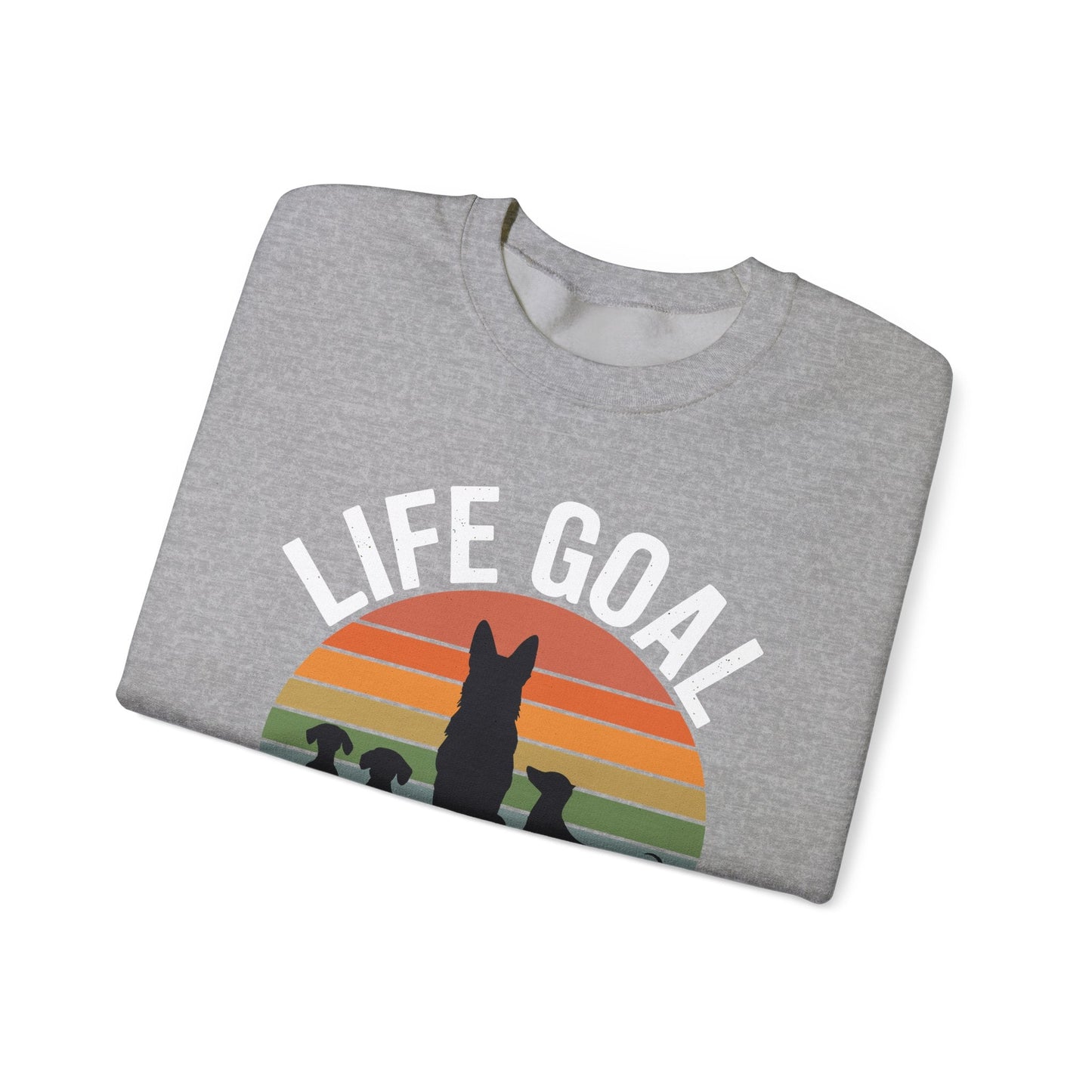 Life Goal Pet All The Dogs Funny Dog Sweatshirt
