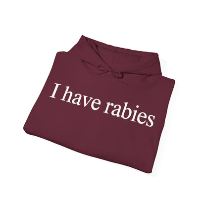 Funny I Have Rabies Hoodie