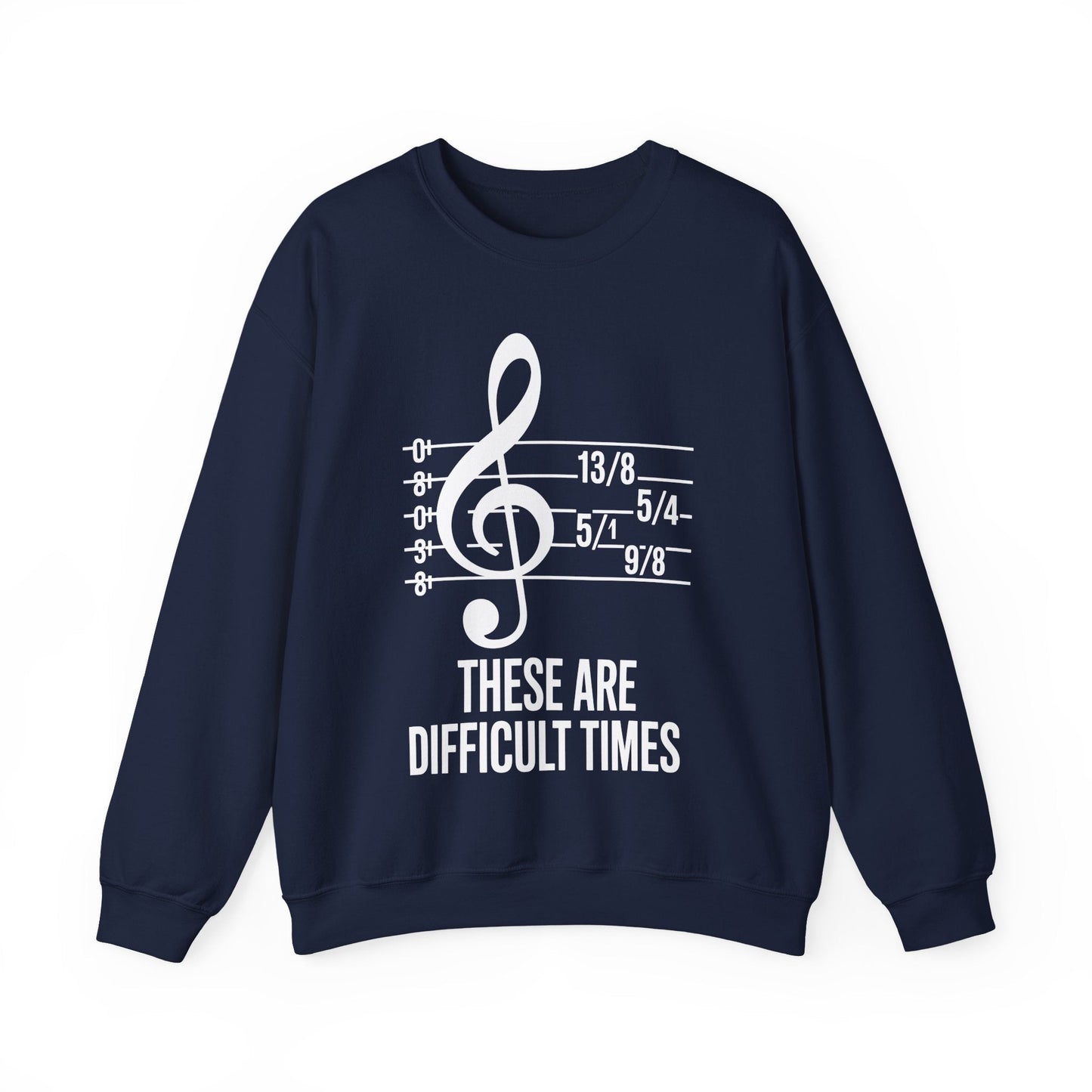 These Are Difficult Times Musician Sweatshirt