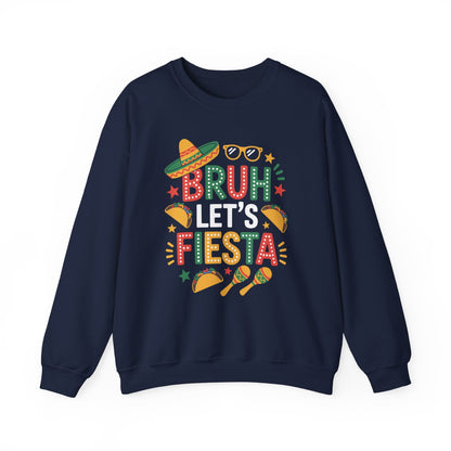 Bruh Let's Fiesta Cinco De Mayo Mexican Party Men Women Sweatshirt