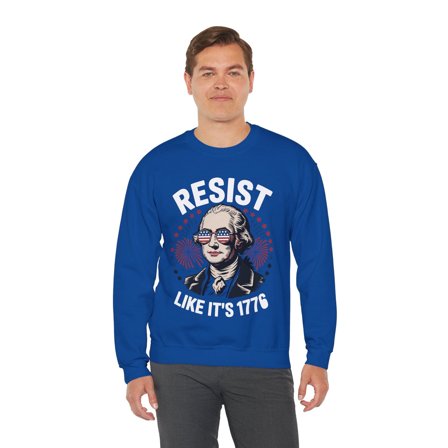 Resist Like It's 1776 Rejecting Kings 4th of July Anti-Trump Sweatshirt