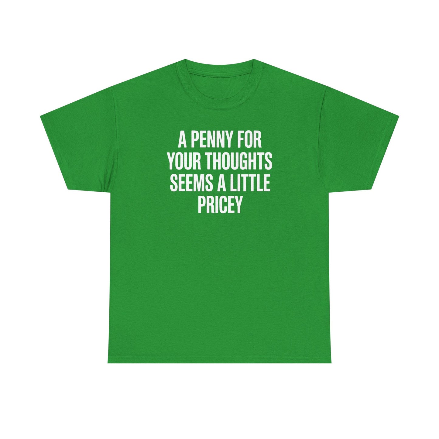 Funny Penny For Your Thoughts Sarcastic Joke T-Shirt