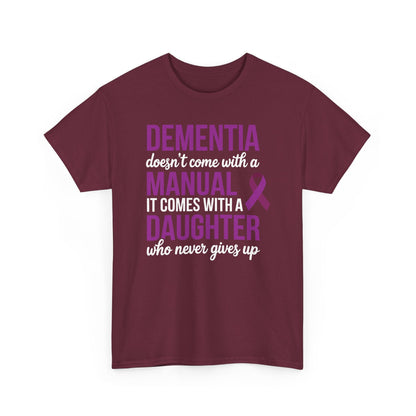 Dementia Doesn't Come With a Manual It Comes With a Daughter T-Shirt