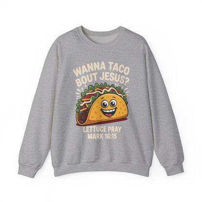 Wanna Taco Bout Jesus Cinco de Mayo Christian Sweatshirt Men Women