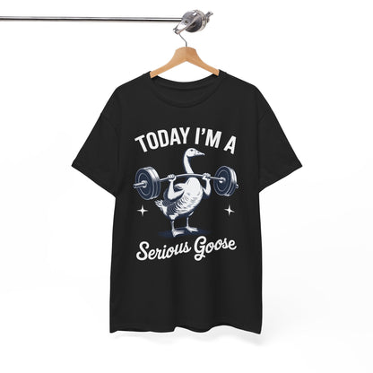 Funny Today I'm A Serious Goose Lifting Weights Gym Fitness T-Shirt