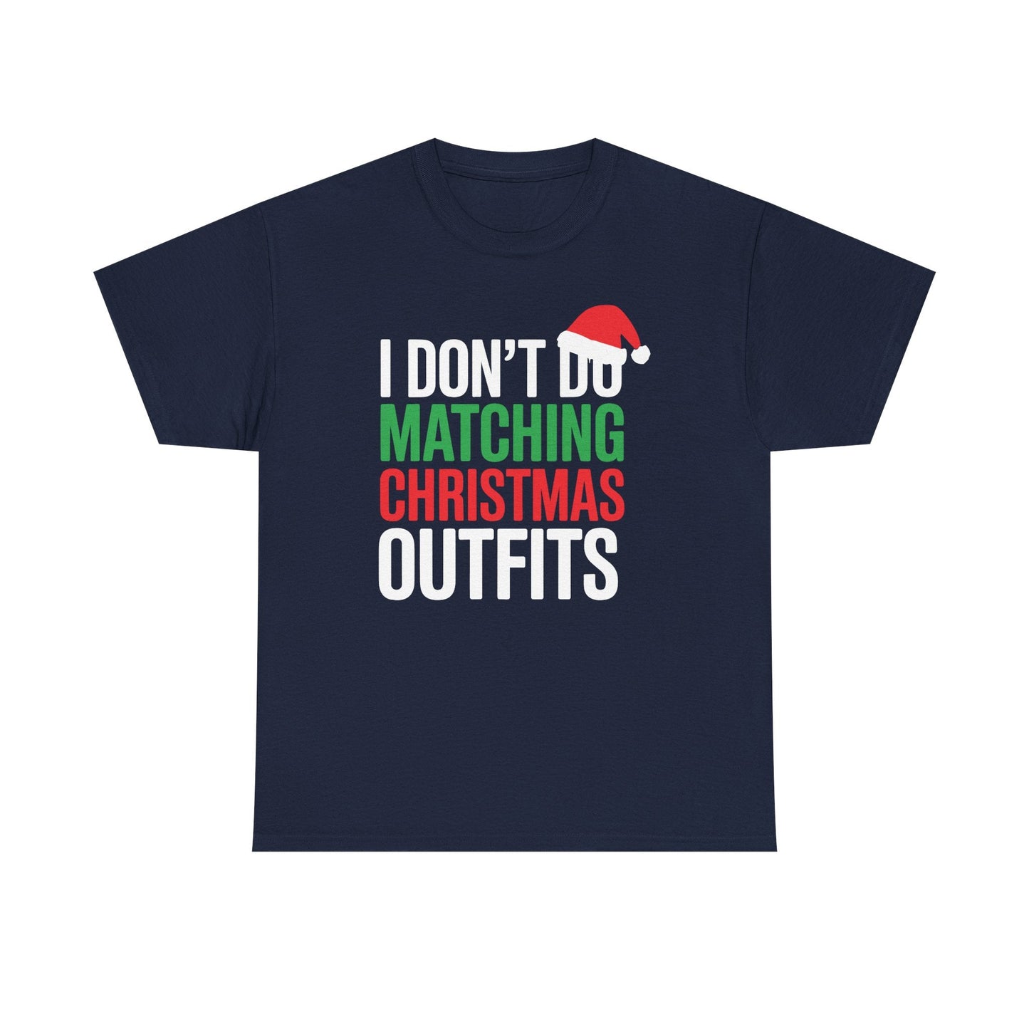 Family Christmas Pajamas I Dont Do Matching Christmas Outfit T-Shirt