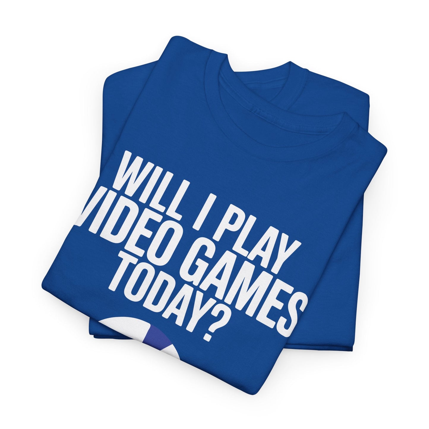 Funny Will I play Video Games today Gamer Gaming T-Shirt