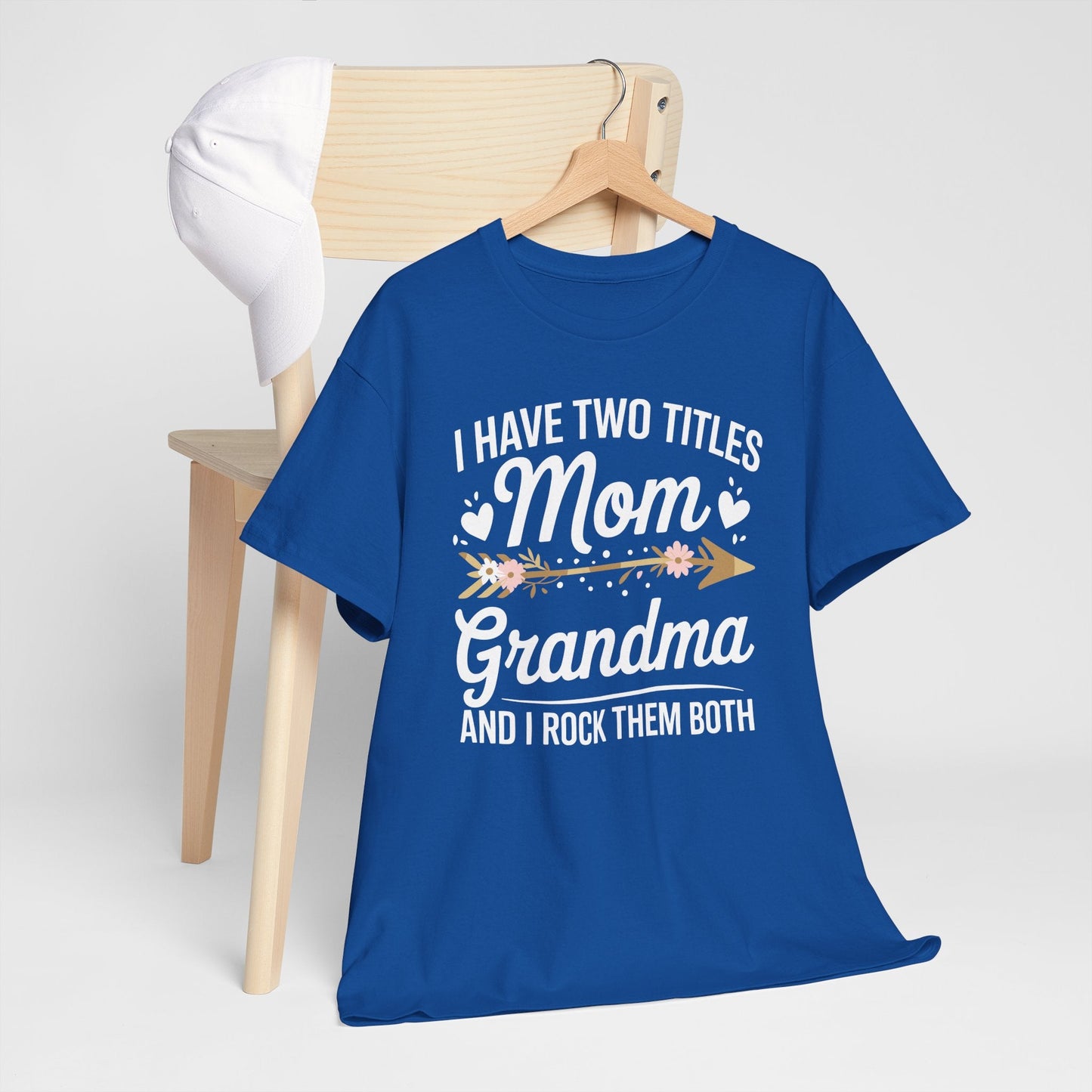 I Have Two Titles Mom And Grandma Mothers Day Gifts T-Shirt
