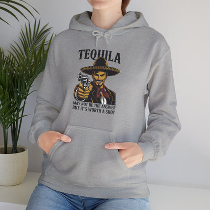 Tequila May Not Be The Answer But It's Worth A Shot Hoodie