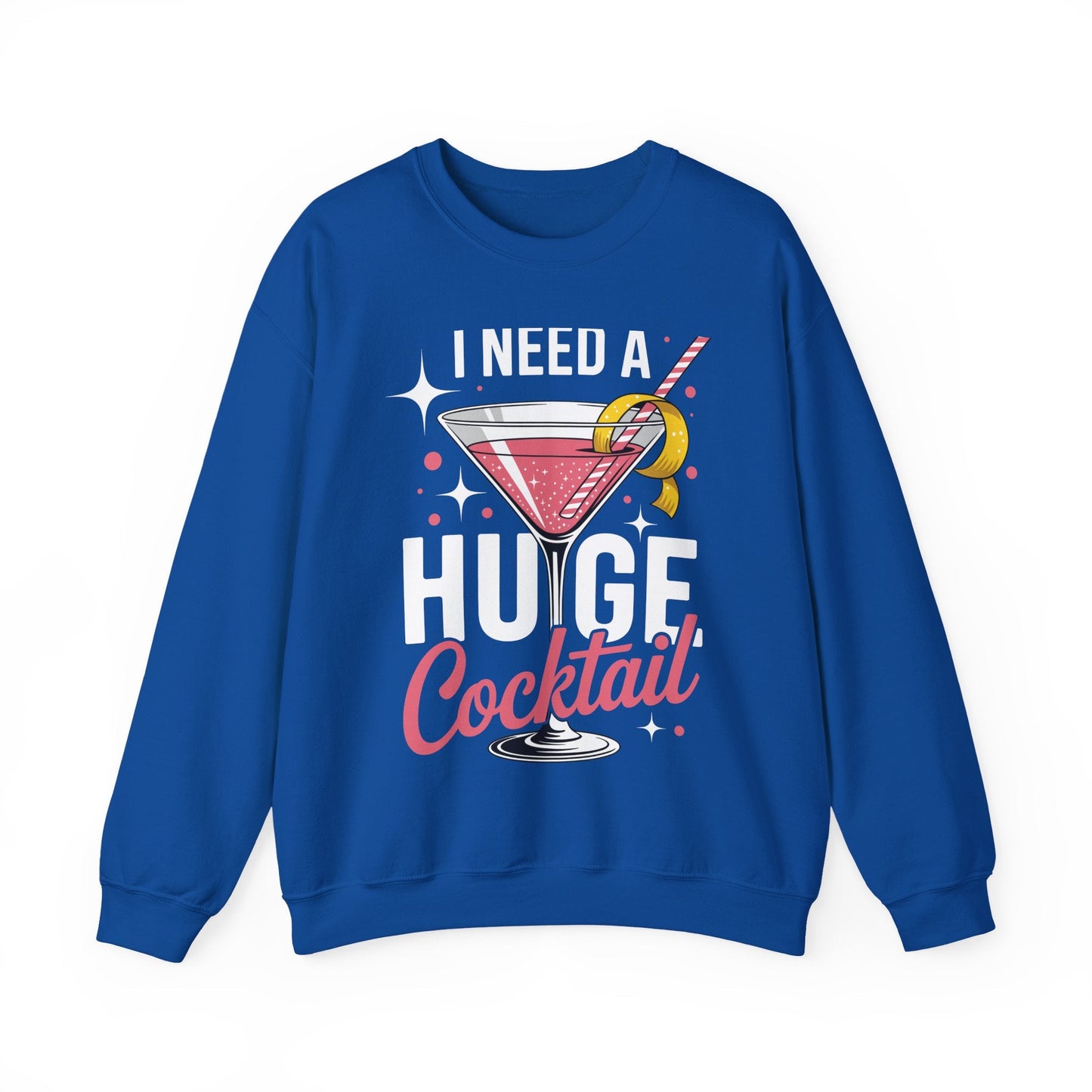 Funny I Need a Huge COCKtail Adult Joke Drinking Quote Sweatshirt