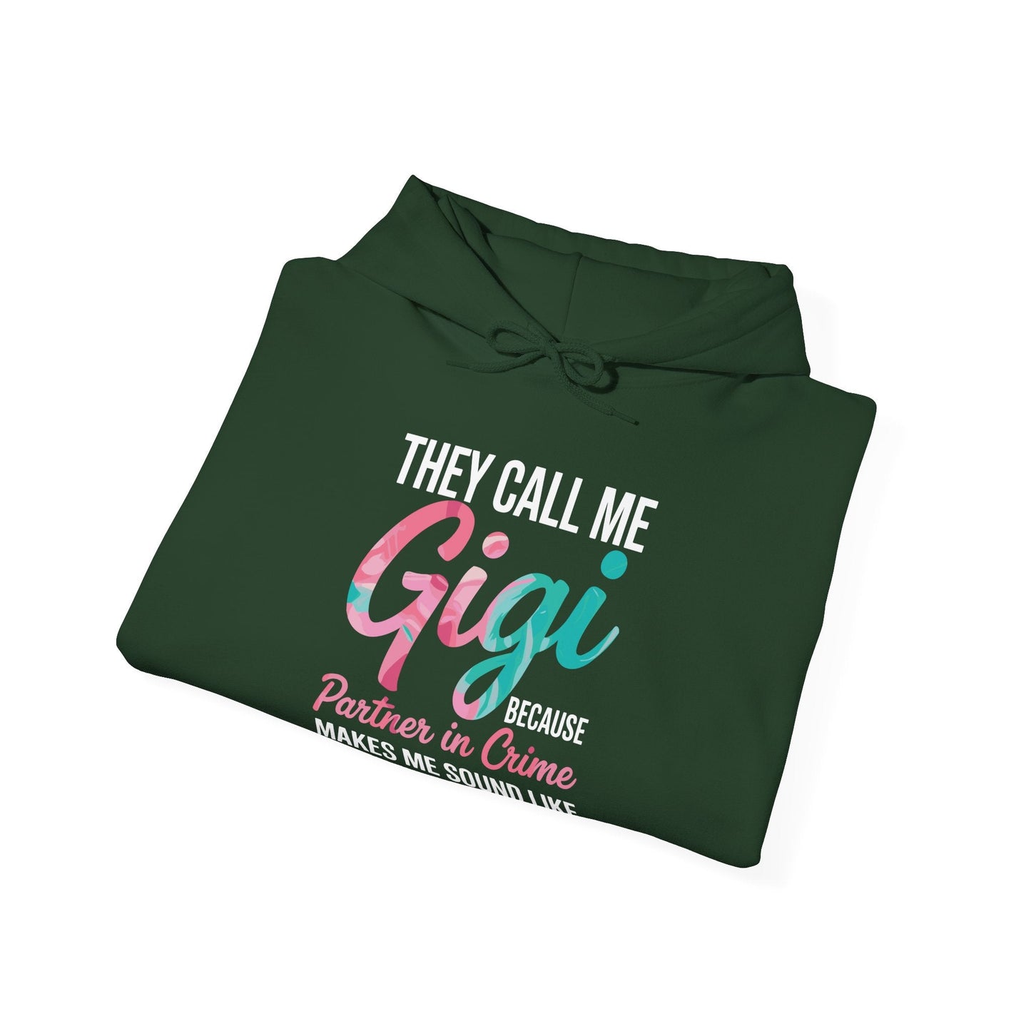 They Call Me Gigi Because Partner In Crime Mothers Day Hoodie