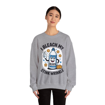 I Bleach My Stink Wrinkle Funny Sarcastic embarrassing Meme Sweatshirt