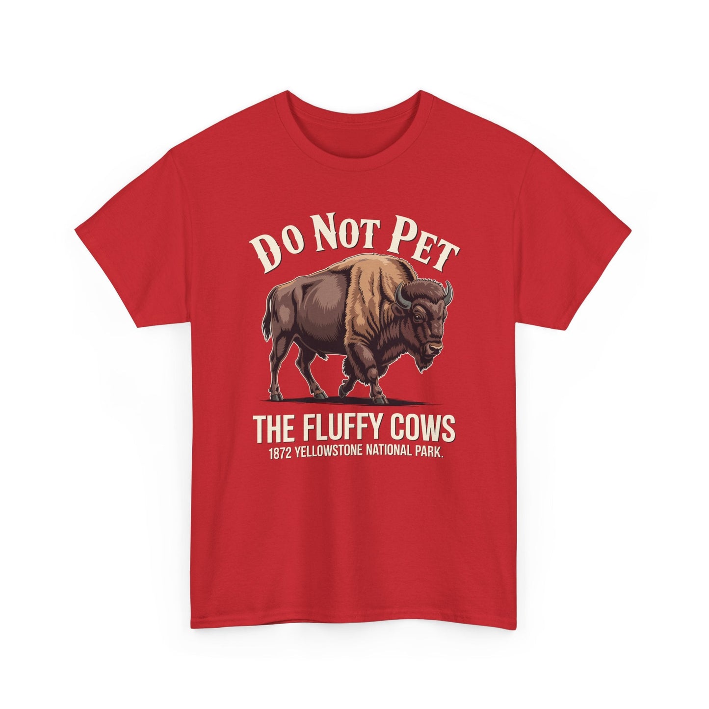 Do Not Pet The Fluffy Cows Yellowstone National Park T-Shirt