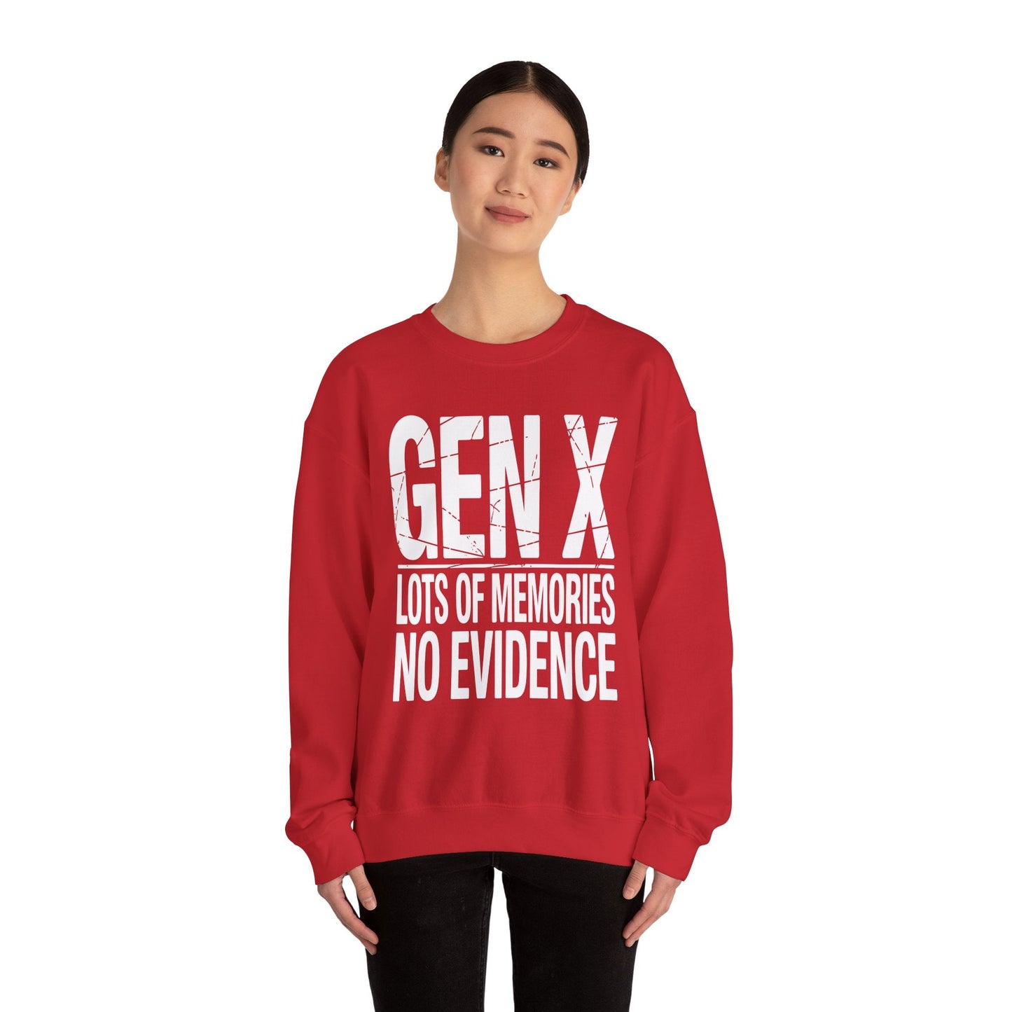 Funny Gen X Lots Of Memories, No Evidence Humor Adult Friend Sweatshirt