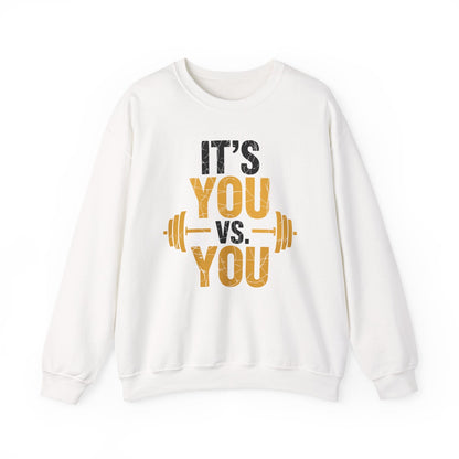 Its You Vs You Workout Gym Workout Motivation Fitness Men Women Sweatshirt