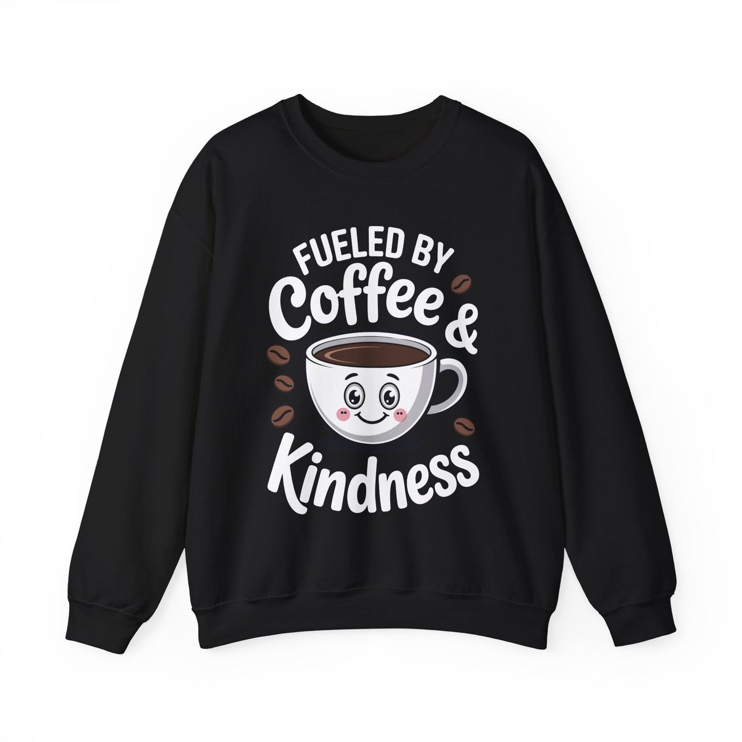 Funny Coffee Lover Fueled by Coffee And Kindness Sweatshirt