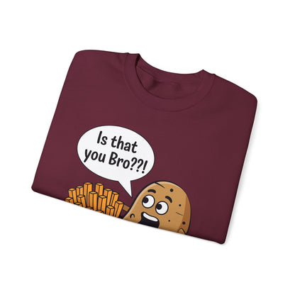 Funny French Fries Gifts Potato Is That You Bro? Sweatshirt For Food lover