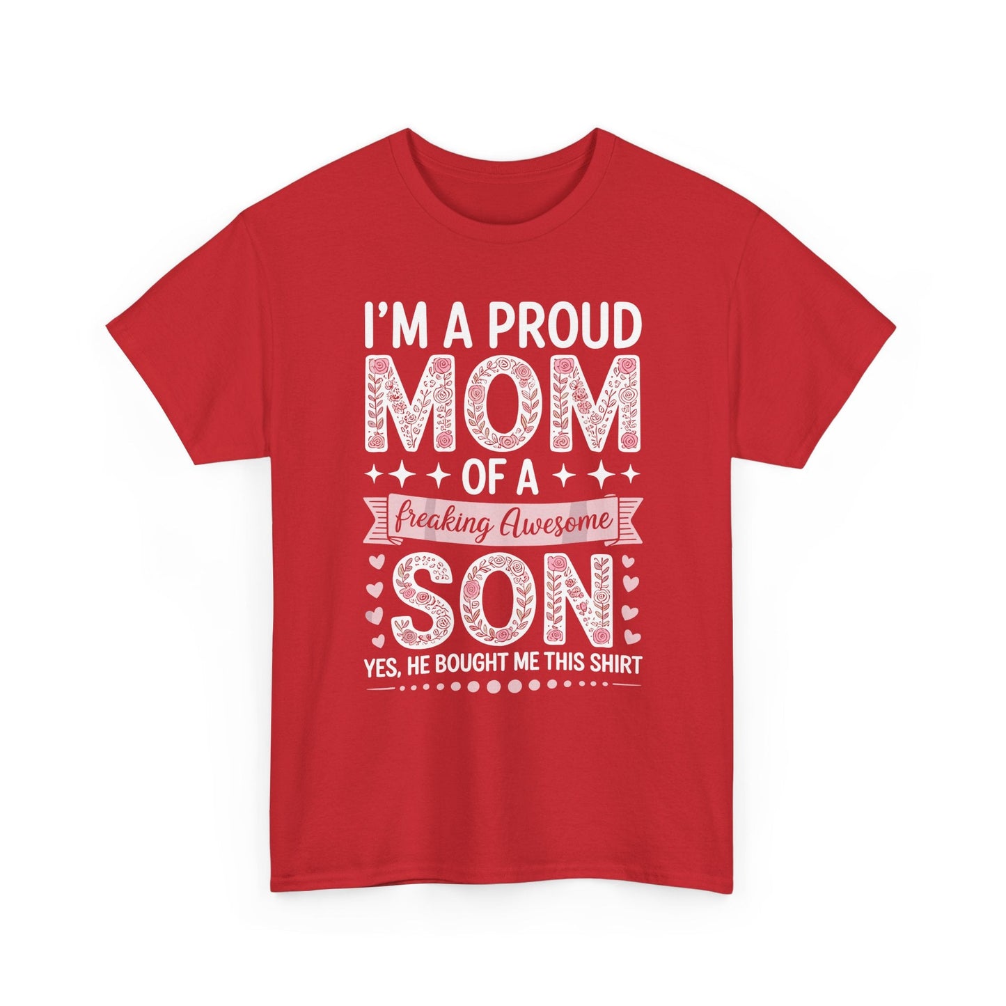 I'm A Proud Mom Shirt Gift From Son To Mom Funny Mothers Day T-Shirt