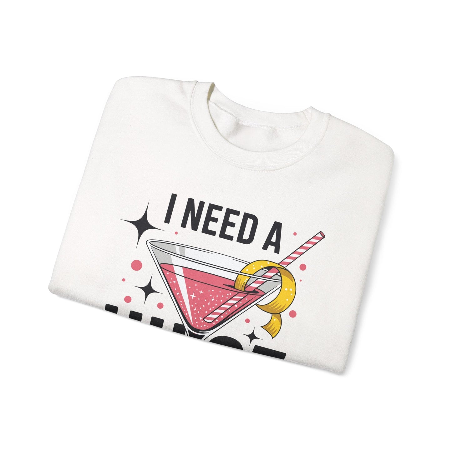 Funny I Need a Huge COCKtail Adult Joke Drinking Quote Sweatshirt
