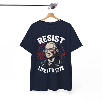 Resist Like It's 1776 Rejecting Kings 4th of July Anti-Trump T-Shirt