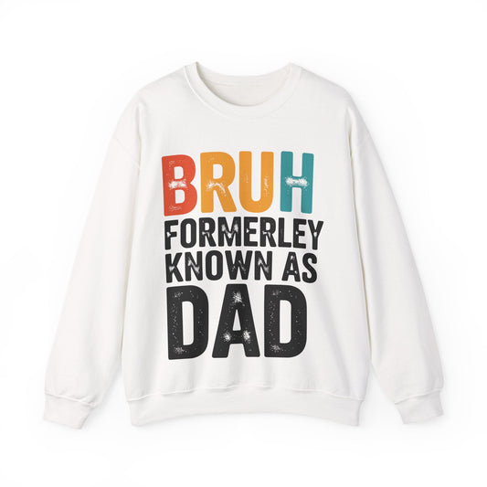 Bruh Formerly Known As Dad Funny Bruh Dad Fathers day Sweatshirt