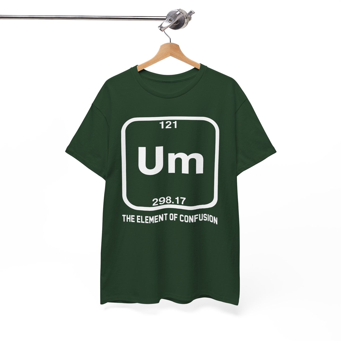 Um! Element Of Confusion Periodic Table Science T-Shirt