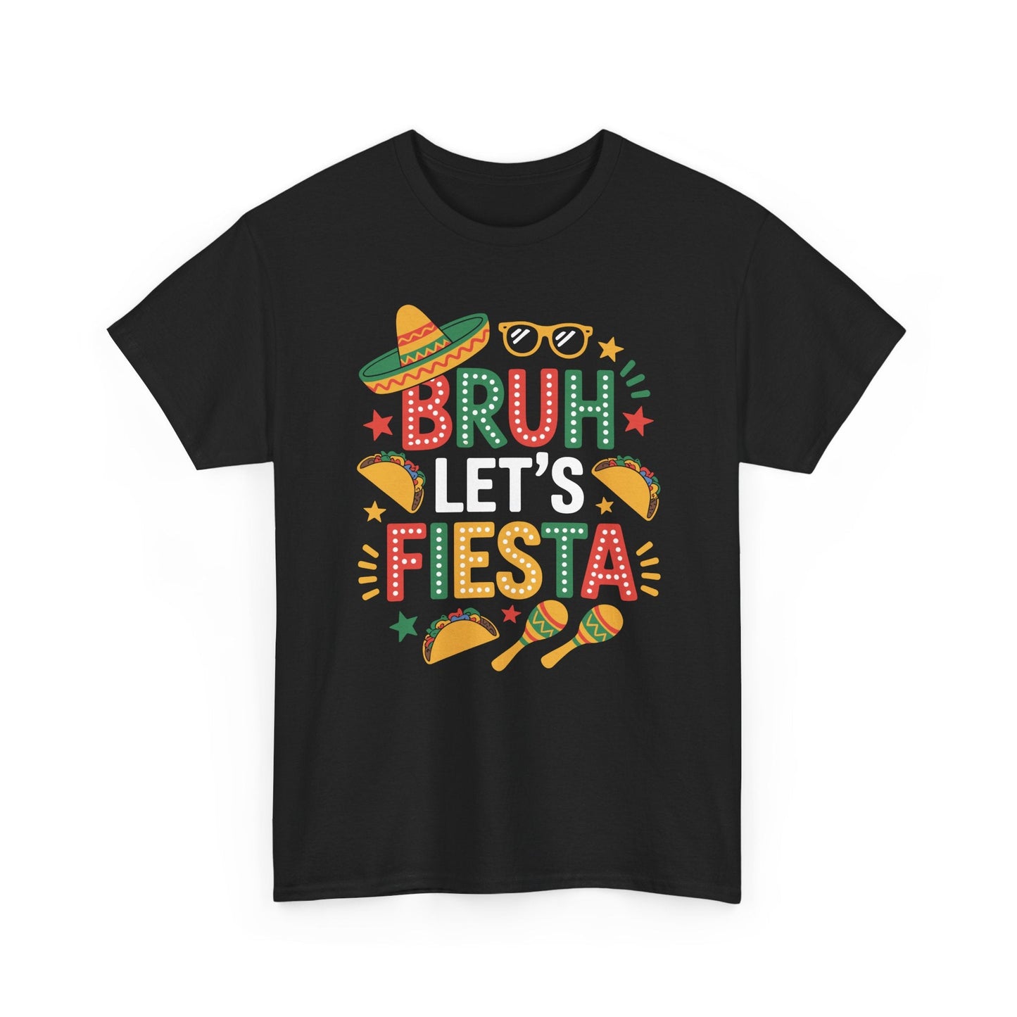 Bruh Let's Fiesta Cinco De Mayo Mexican Party Men Women T-Shirt
