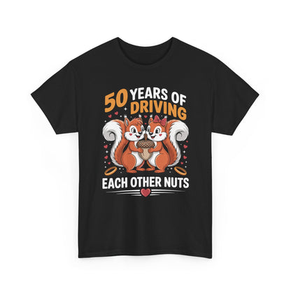 50th Wedding Anniversary 50 Years Of Driving Each Other Nuts T-Shirt