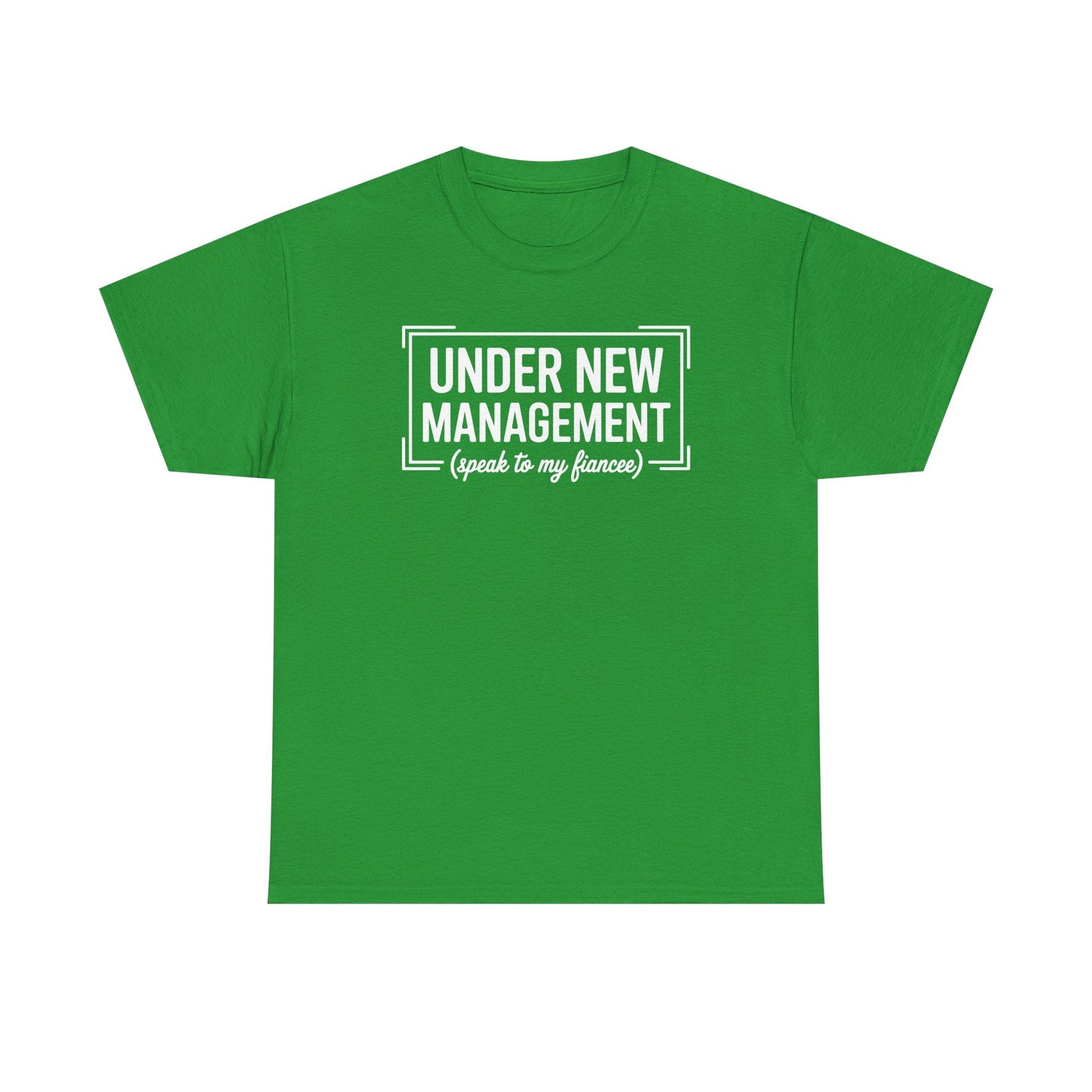 Under New Management Speak To My Fiancee New Husband Engaged T-Shirt