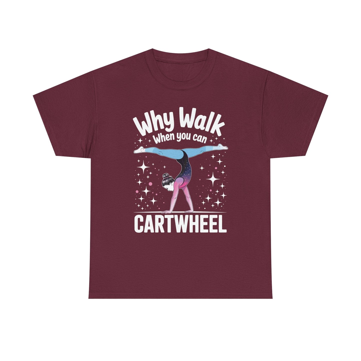 Why Walk When You can Cartwheel Gymnast Girls Gymnastics T-Shirt