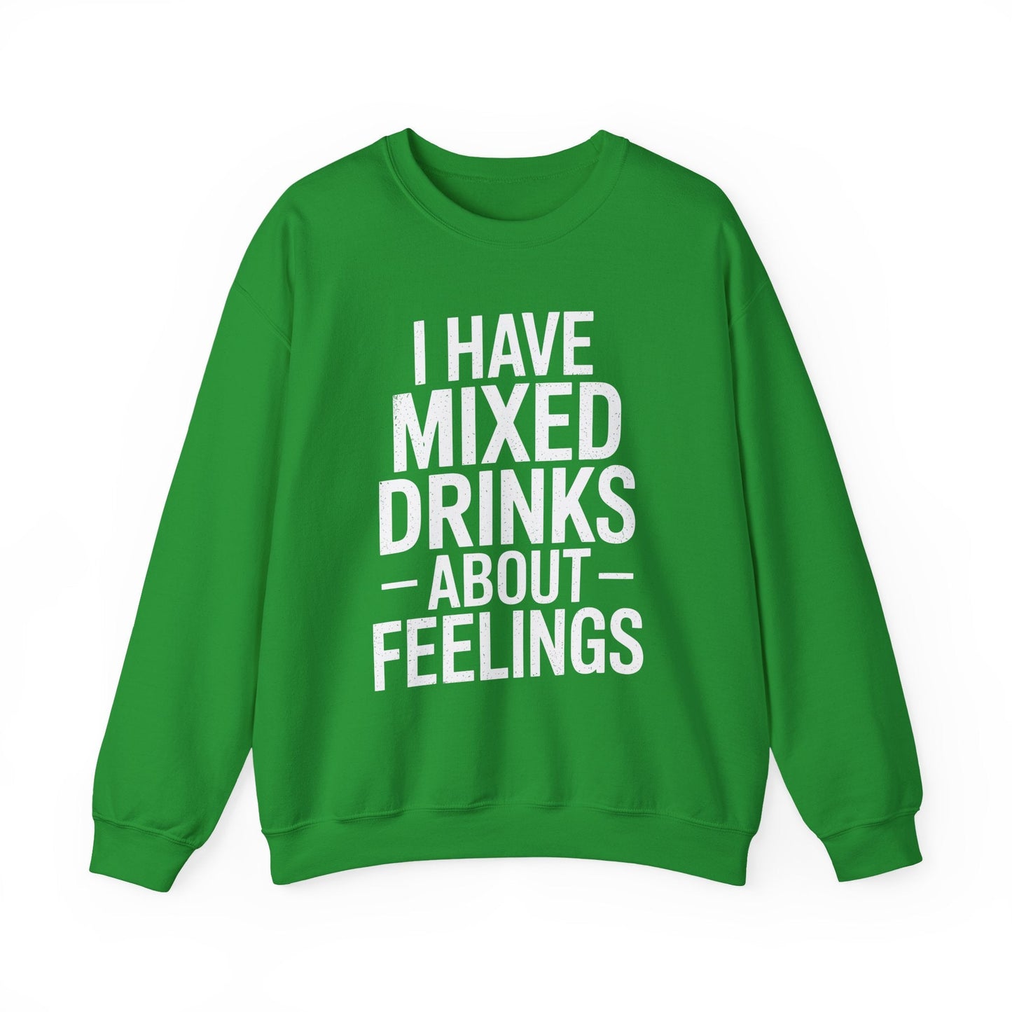 Funny Drinking I Have Mixed Drinks About Feelings Sweatshirt
