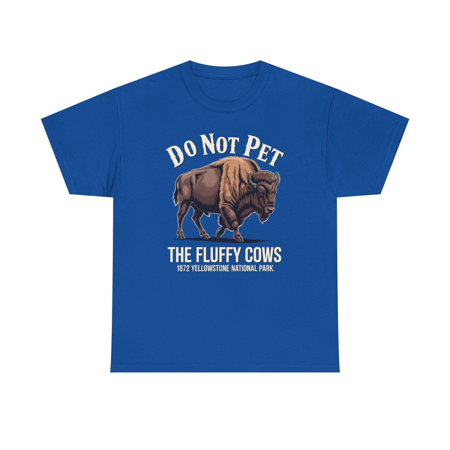 Do Not Pet The Fluffy Cows Yellowstone National Park T-Shirt
