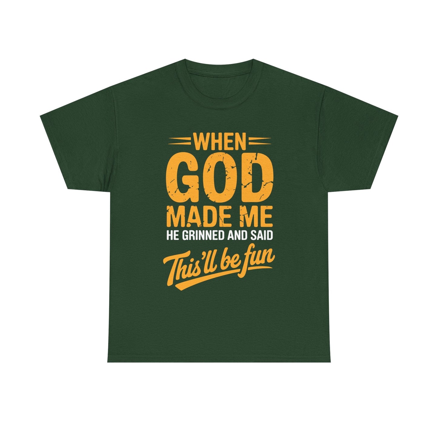 Funny Saying When God Made Me Funny Quote Shirt